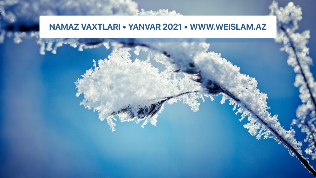 2021-ci-il-yanvar-ayi-ucun-namaz-vaxtlari-prayer-times-january-2021-weislam.az