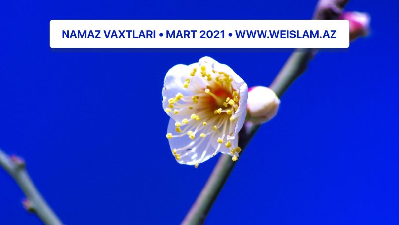 2021-ci-il-mart-ayi-ucun-namaz-vaxtlari-prayer-times-march-2021-weislam.az-az
