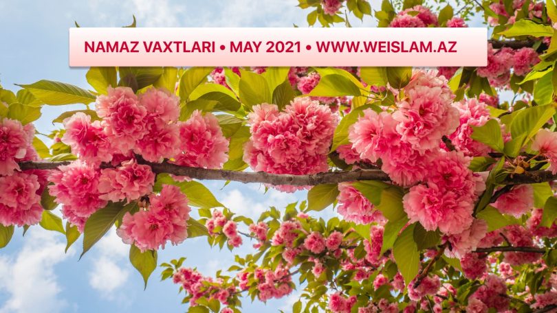 2021-ci-il-may-ayi-ucun-namaz-vaxtlari-prayer-times-may-2021-weislam.az-az