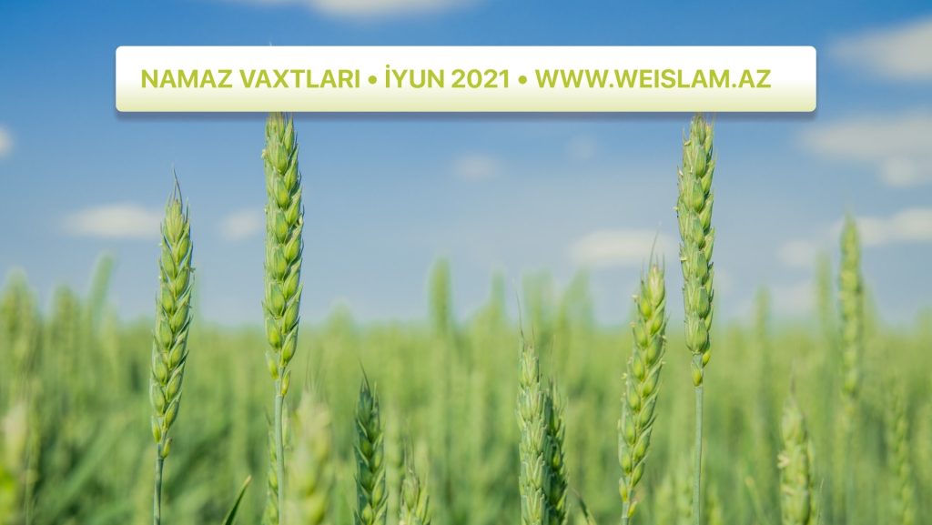 2021-ci-il-iyun-ayi-ucun-namaz-vaxtlari-prayer-times-june-2021-weislam.az-az
